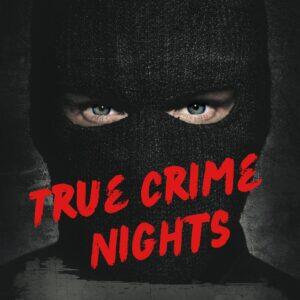 True Crime Nights